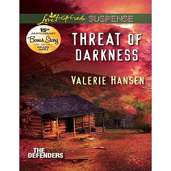 Threat Of Darkness (The Defenders, Book 2) (Mills & Boon Love Inspired Suspense), Valerie Hansen, Arlene James