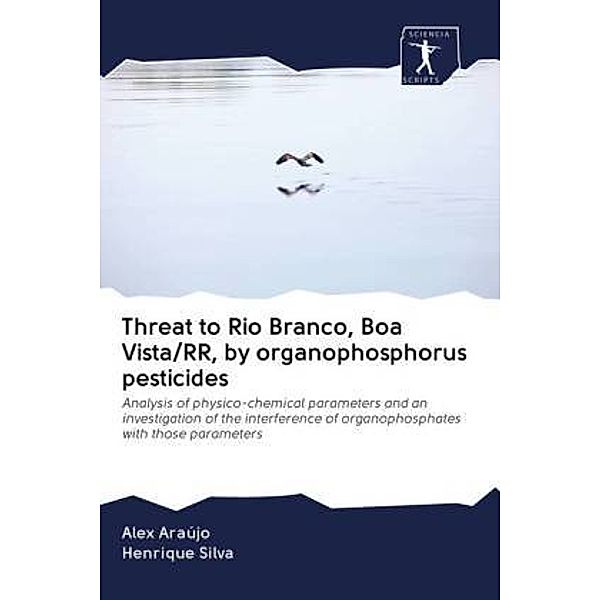 Threat to Rio Branco, Boa Vista/RR, by organophosphorus pesticides, Alex Araújo, Henrique Silva