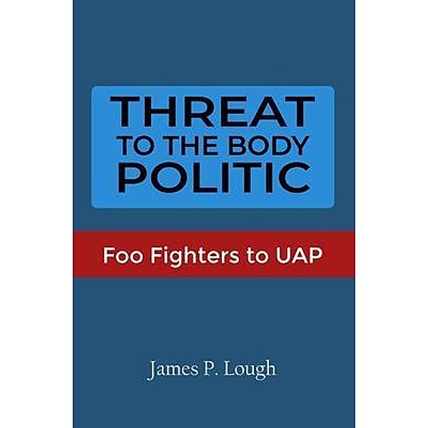 Threat to the Body Politic, James P Lough