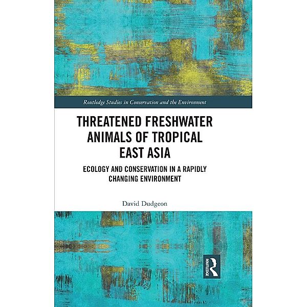 Threatened Freshwater Animals of Tropical East Asia, David Dudgeon