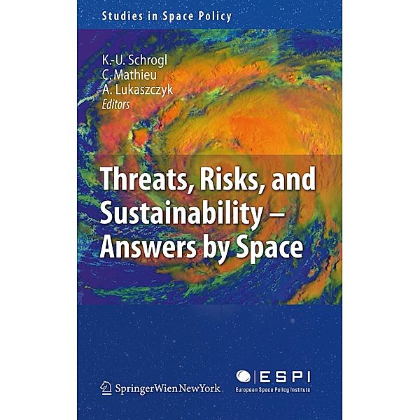 Threats, Risks and Sustainability - Answers by Space / Studies in Space Policy Bd.2