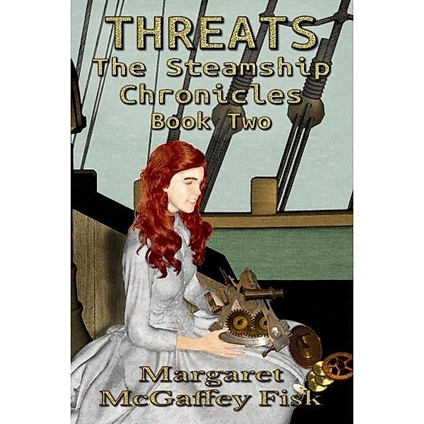 Threats (The Steamship Chronicles, #2) / The Steamship Chronicles, Margaret McGaffey Fisk