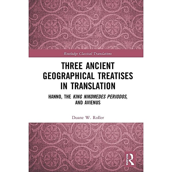 Three Ancient Geographical Treatises in Translation, Duane W. Roller