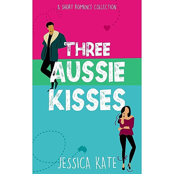 Three Aussie Kisses (Short & Swoony Romance, #1) / Short & Swoony Romance, Jessica Kate