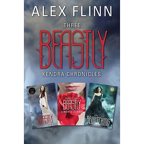 Three Beastly Kendra Chronicles / Kendra Chronicles, Alex Flinn