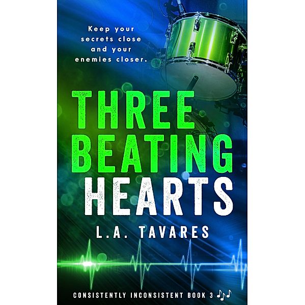 Three Beating Hearts / Consistently Inconsistent Bd.3, L A Tavares