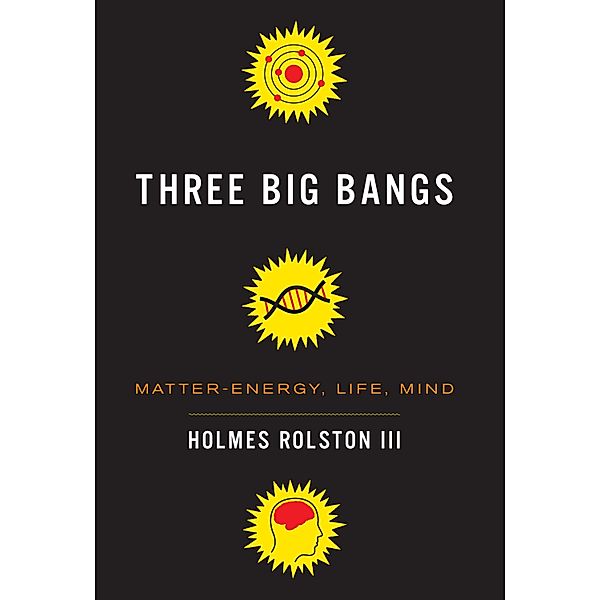 Three Big Bangs, Holmes Rolston III