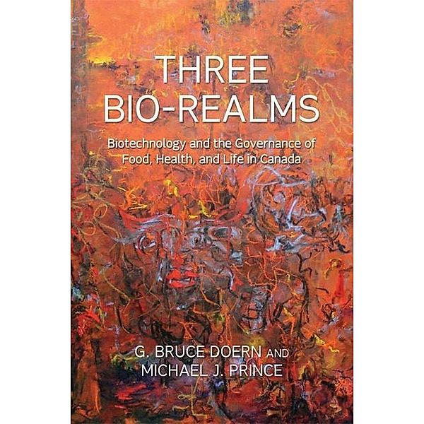 Three Bio-Realms, G. Bruce Doern, Michael J. Prince