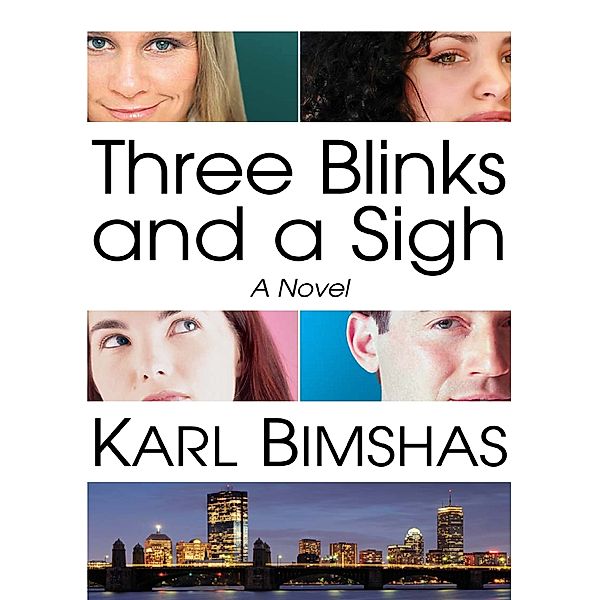 Three Blinks and a Sigh: A Novel, Karl Bimshas