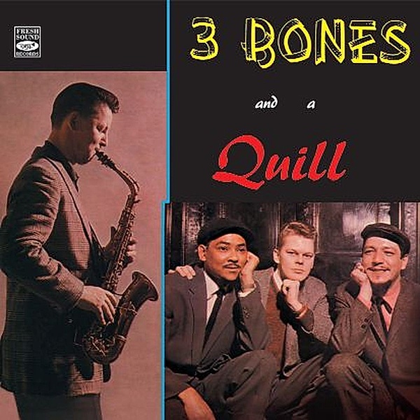 Three Bones And A Quill, Gene Quill, Jimmy Cleveland, Jim Dahl, Frank Rehak