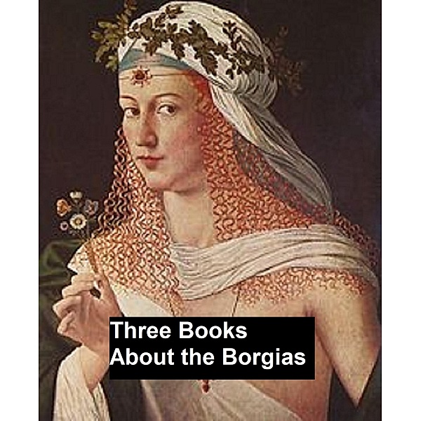 Three Books About the Borgias, Ferdinand Gregorovius