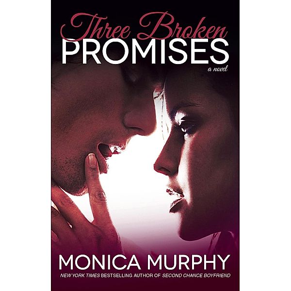 Three Broken Promises / One Week Girlfriend Quartet Bd.3, Monica Murphy