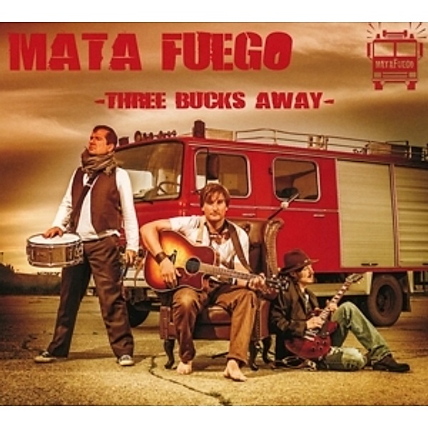 Three Bucks Away, Mata Fuego
