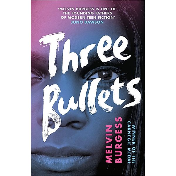 Three Bullets, Melvin Burgess