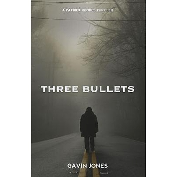 Three Bullets / Rowanvale Books Ltd, Gavin Jones