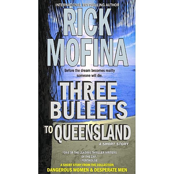 Three Bullets To Queensland / Rick Mofina, Rick Mofina