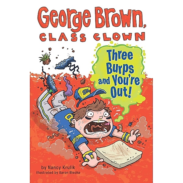Three Burps and You're Out #10 / George Brown, Class Clown Bd.10, Nancy Krulik