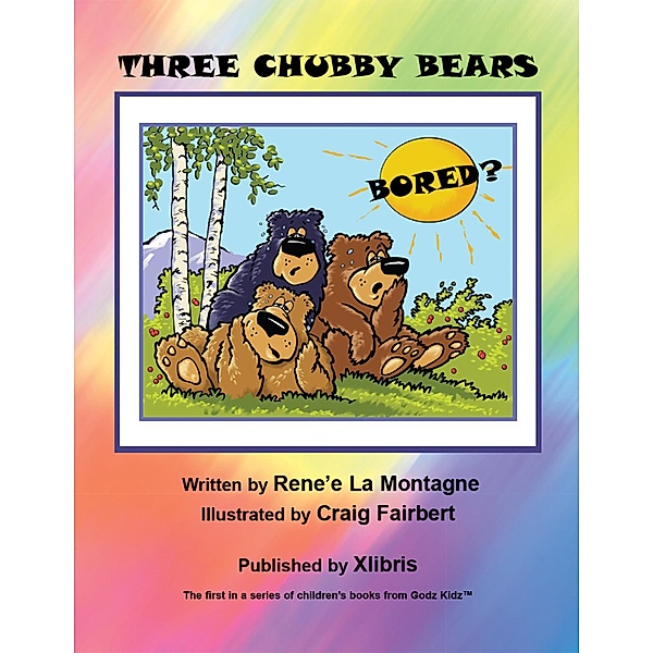 Three Chubby Bears, Rene'e La Montagne