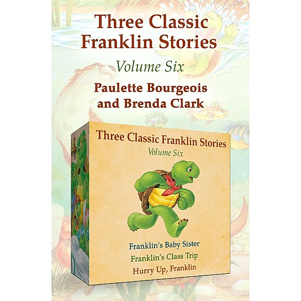 Three Classic Franklin Stories Volume Six / Classic Franklin Stories, Paulette Bourgeois