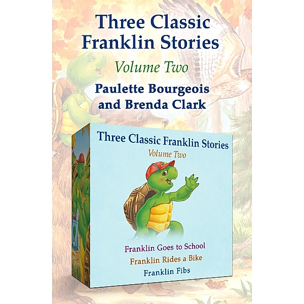 Three Classic Franklin Stories Volume Two / Classic Franklin Stories, Paulette Bourgeois