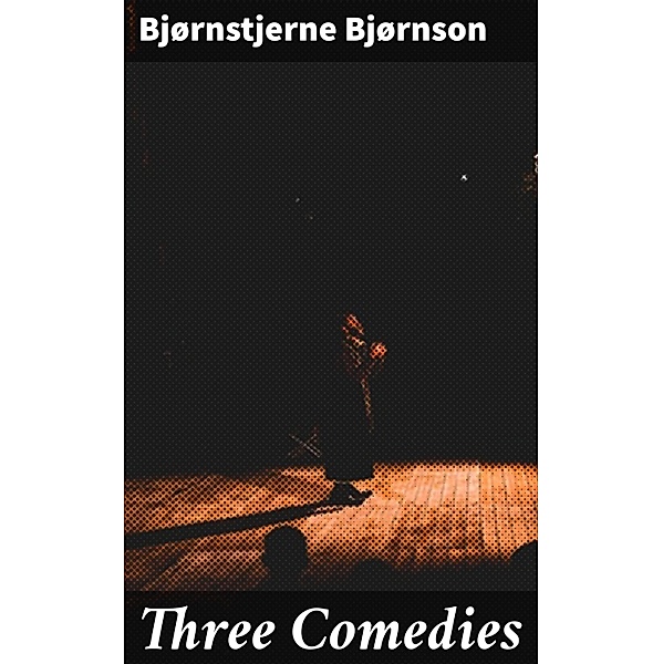 Three Comedies, Bjørnstjerne Bjørnson