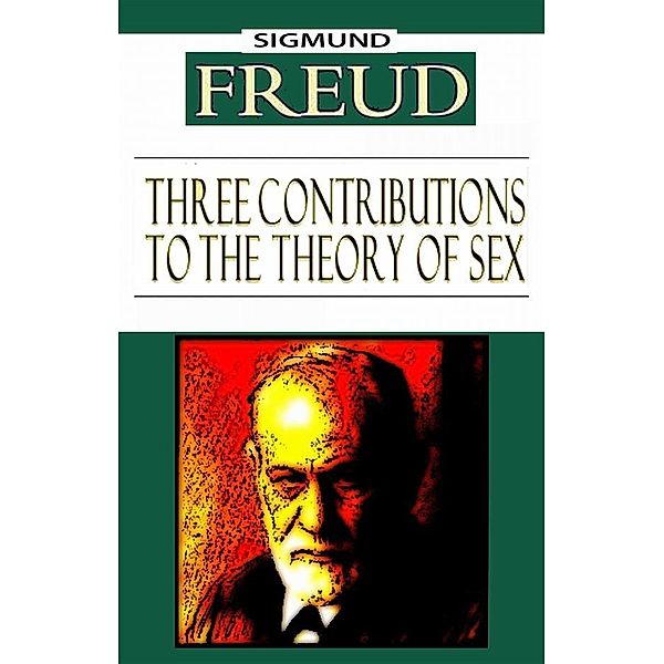 Three Contributions to the Theory of Sex, Sigmund Freud