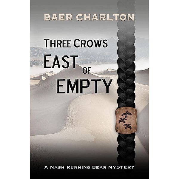 Three Crows East of Empty (A Nash Running Bear Mystery) / A Nash Running Bear Mystery, Baer Charlton