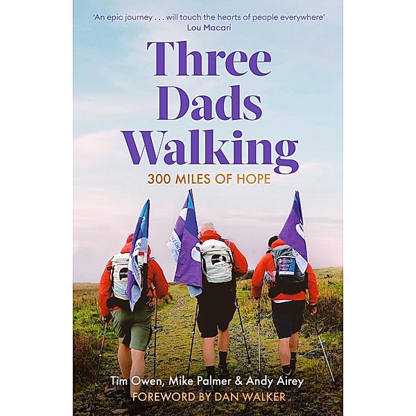 Three Dads Walking, Tim Owen, Mike Palmer, Andy Airey