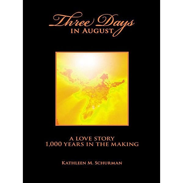 Three Days in August, Kathleen M. Schurman