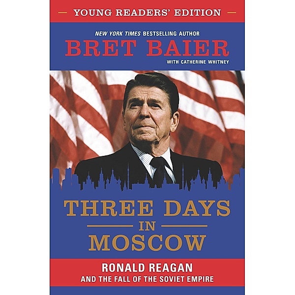 Three Days in Moscow Young Readers' Edition, Bret Baier, Catherine Whitney