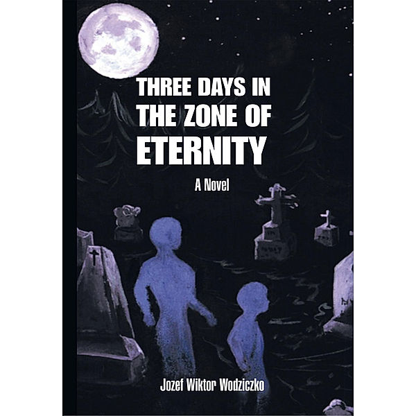 Three Days in the Zone of Eternity, Jozef Wiktor Wodziczko
