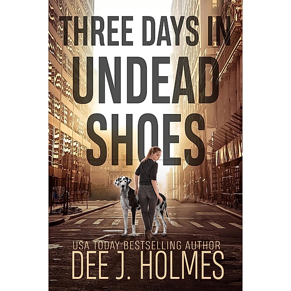 Three Days in Undead Shoes (The Pandora Strain: Zombie Road, #1) / The Pandora Strain: Zombie Road, Dee J. Holmes