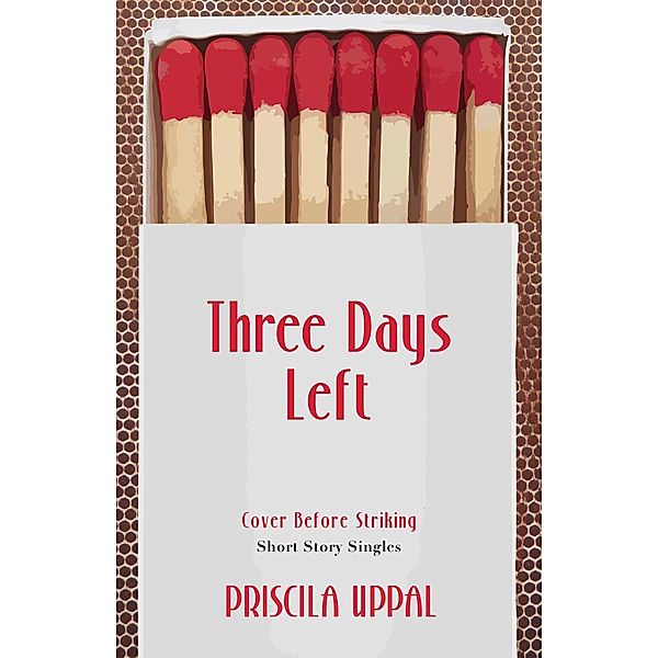 Three Days Left / Dundurn Press, Priscila Uppal