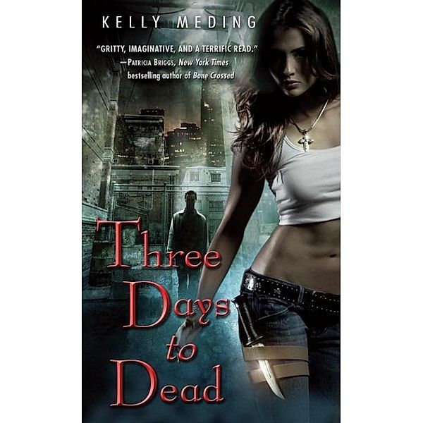 Three Days to Dead / Dreg City Bd.1, Kelly Meding