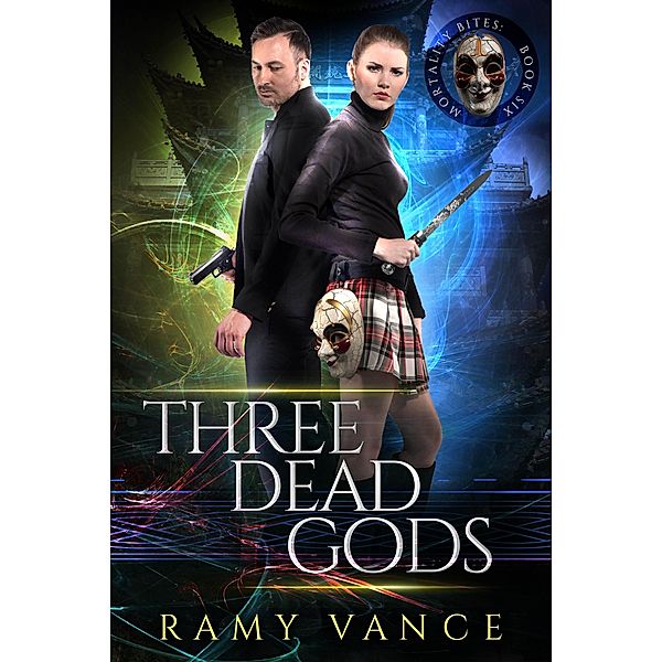 Three Dead Gods (Mortality Bites, #6) / Mortality Bites, R. E. Vance