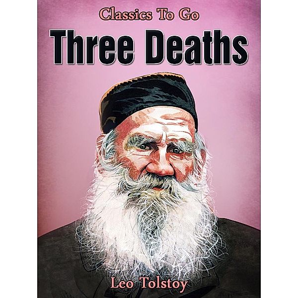 Three Deaths, Leo Tolstoy
