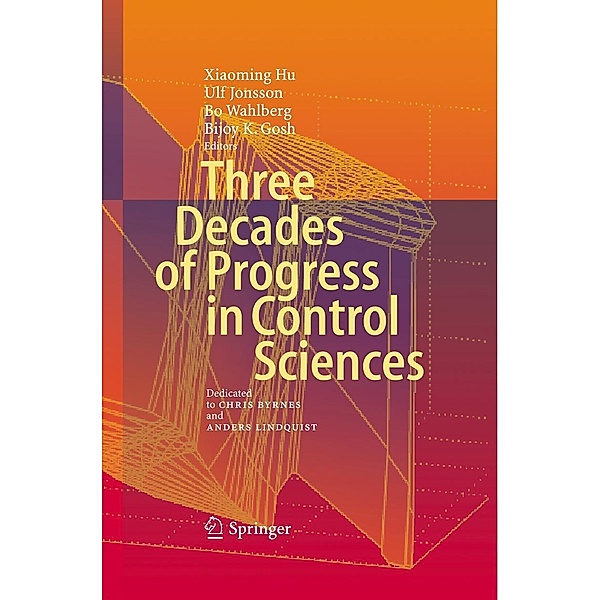 Three Decades of Progress in Control Sciences, Bo Wahlberg, Bijoy Ghosh, Xiaoming Hu, Ulf Jonsson