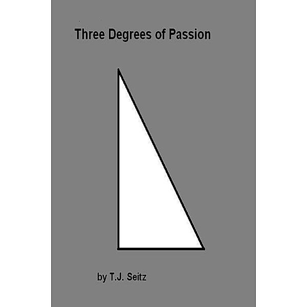 Three Degrees of Passion, Tj Seitz