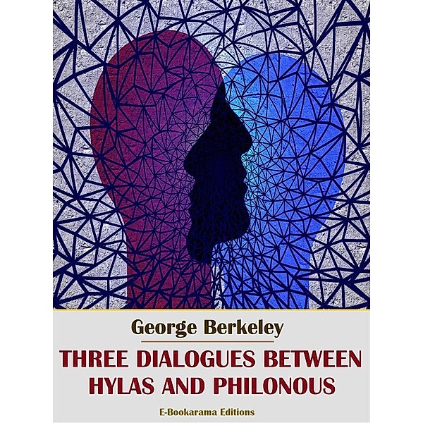 Three Dialogues between Hylas and Philonous, George Berkeley