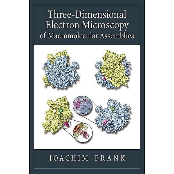 Three-Dimensional Electron Microscopy of Macromolecular Assemblies, Joachim Frank