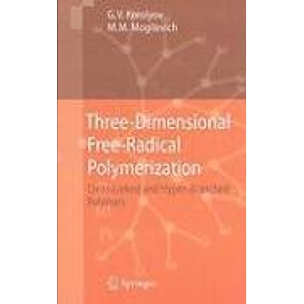 Three-Dimensional Free-Radical Polymerization, Gennady V. Korolyov, Michael Mogilevich