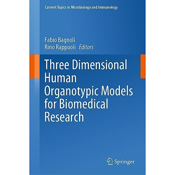 Three Dimensional Human Organotypic Models for Biomedical Research / Current Topics in Microbiology and Immunology Bd.430