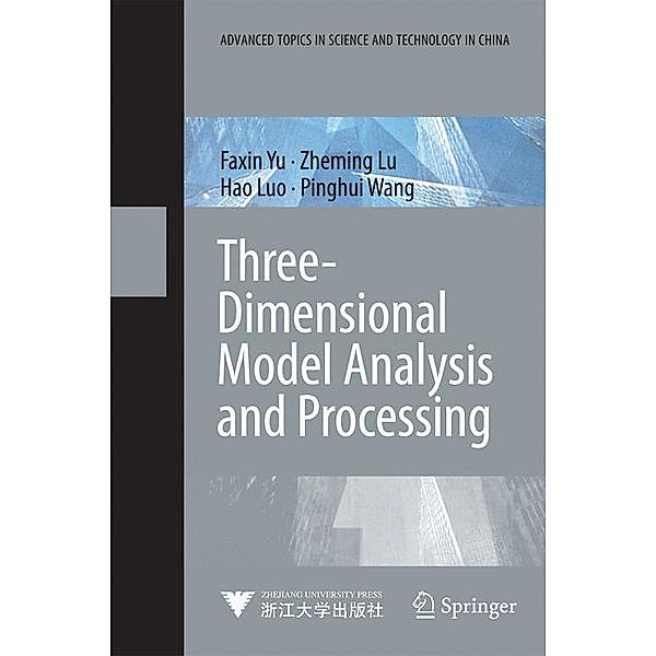 Three-Dimensional Model Analysis and Processing, Faxin Yu, Zheming Lu, Hao Luo, Pinghui Wang