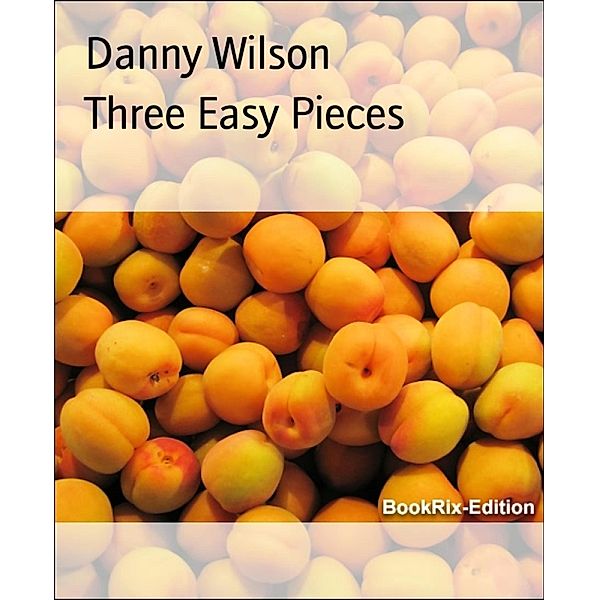 Three Easy Pieces, Danny Wilson