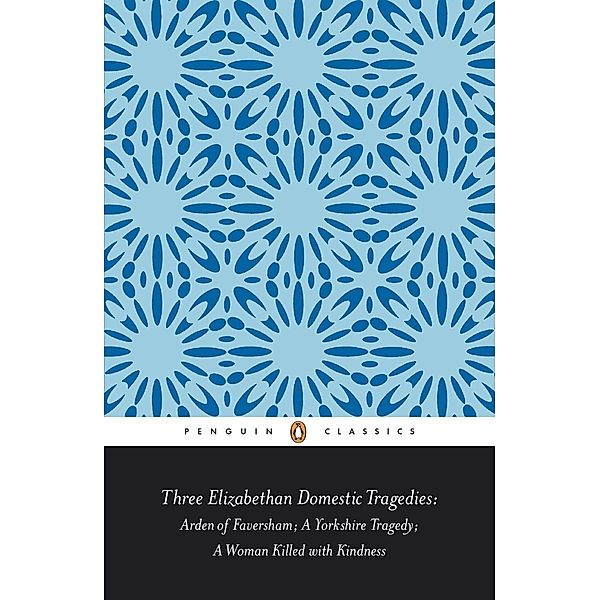 Three Elizabethan Domestic Tragedies, Keith Sturgess, Thomas Heywood