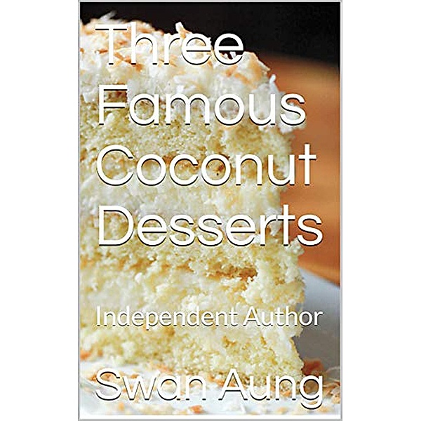Three Famous Coconut Desserts, Swan Aung