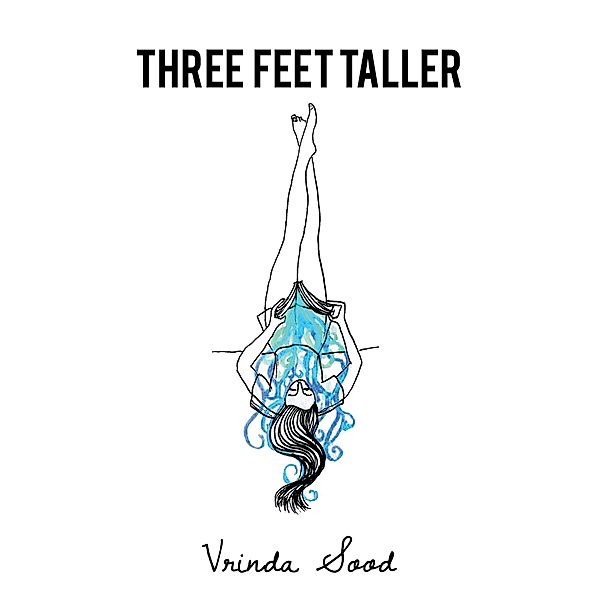 Three Feet Taller, Vrinda Sood
