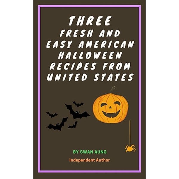 Three Fresh and Easy American Halloween Recipes from United States, Swan Aung