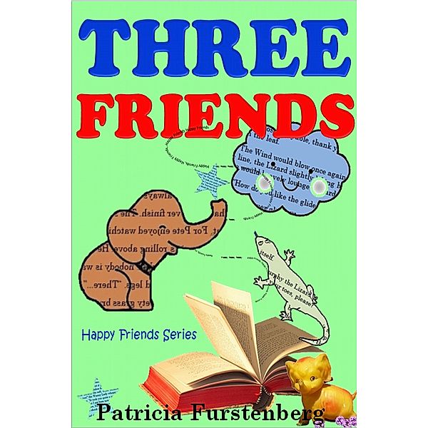 Three Friends, Happy Friends Series / Happy Friends, Patricia Furstenberg