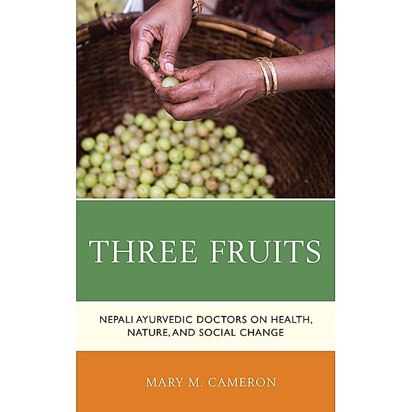 Three Fruits / Anthropology of Well-Being: Individual, Community, Society, Mary M. Cameron
